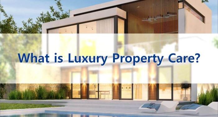 What is Luxury Property Care? - Sprint Finance